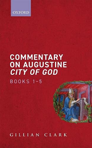 Gillian Clark Commentary On Augustine City Of God, Books 1-5