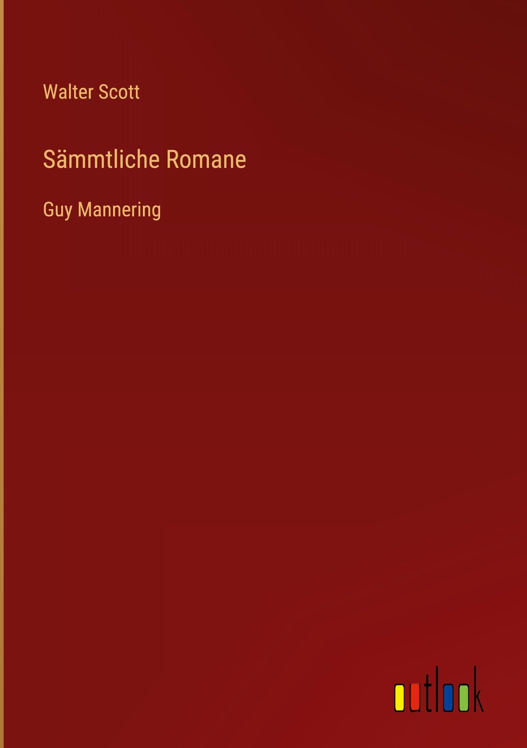 Sämmtliche Romane: Guy Mannering