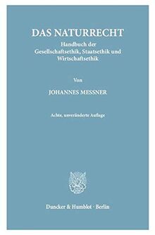 Das Naturrecht.: Handbuch der Gesellschaftsethik, Staatsethik und Wirtschaftsethik. 2 Teilbände. Teilbd. 1: I. Buch: Grundlegung – II. Buch: ... Staatsethik – IV. Buch: Wirtschaftsethik