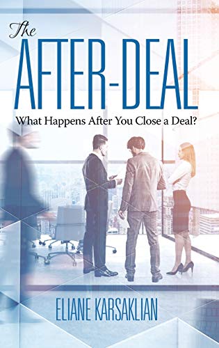 The After-Deal: What Happens After You Close A Deal? (HC)