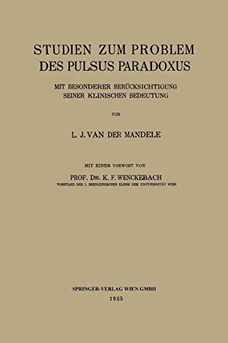 Studien zum Problem des Pulsus Paradoxus: Mit Besonderer Berücksichtigung Seiner Klinischen Bedeutung