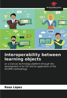 Interoperability between learning objects: on a Canvas technology platform through the development of an OA and its application of the SCORM methodology