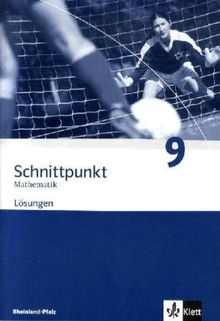 Schnittpunkt Mathematik - Ausgabe für Rheinland-Pfalz. Neubearbeitung: Schnittpunkt Mathematik. Neubearbeitung. Lösungen 9. Schuljahr. Ausgabe für Rheinland-Pfalz