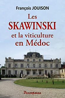 Les Skawinski et la viticulture en Médoc