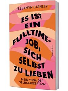 Es ist ein Fulltime-Job, sich selbst zu lieben: Mein Yoga der Selbstakzeptanz. Von Body Neutrality, Selbstliebe und radikaler Ehrlichkeit zu sich selbst.