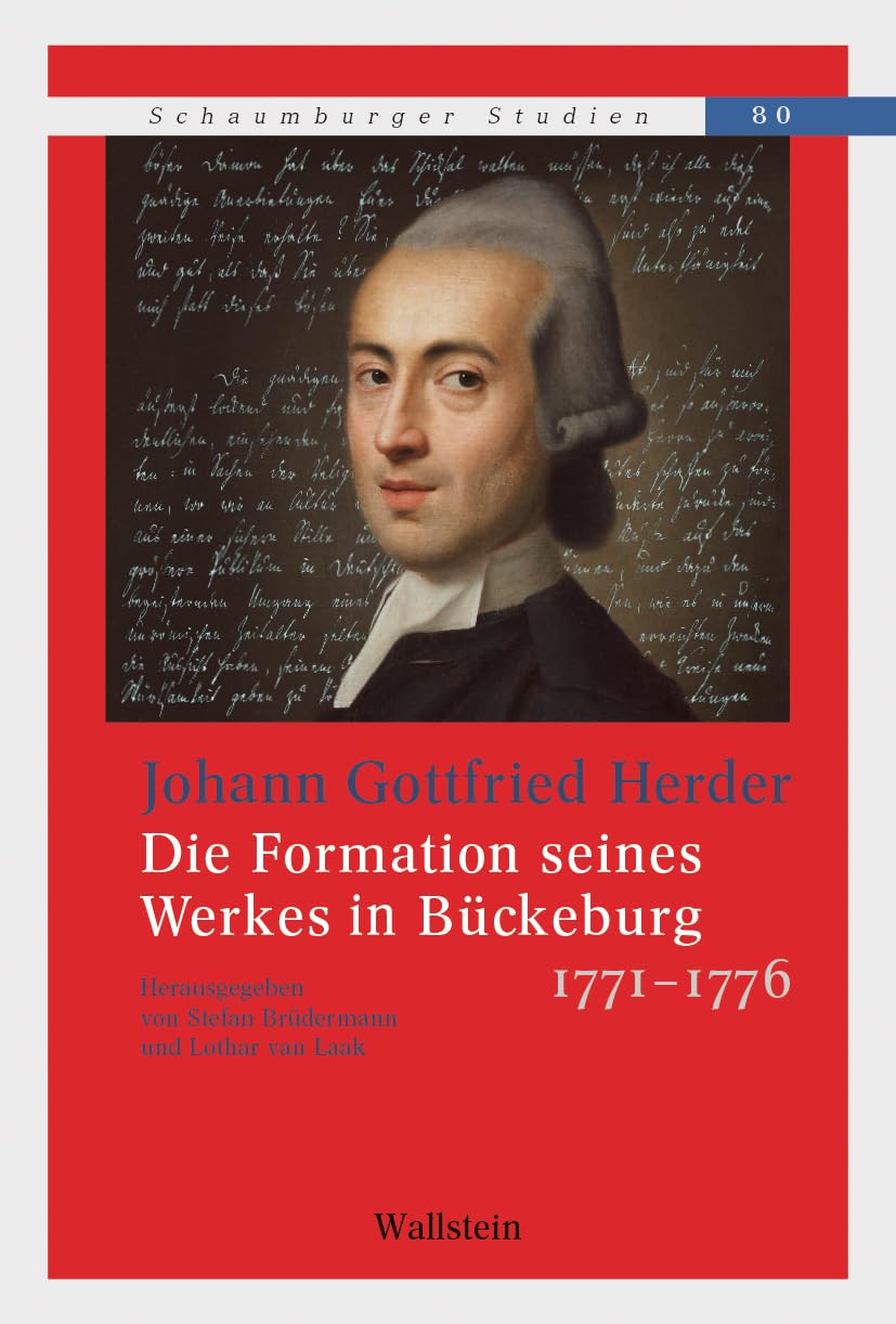 Johann Gottfried Herder: Die Formation seines Werkes in Bückeburg 1771-1776 (Schaumburger Studien (hg. von Stefan Brüdermann i.A. der Historischen Arbeitsgemeinschaft für Schaumburg))