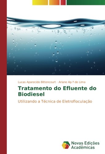 Tratamento do Efluente do Biodiesel: Utilizando a Técnica de Eletrofloculação