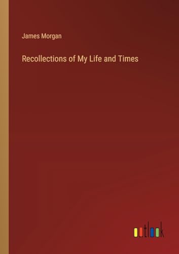 Recollections of My Life and Times