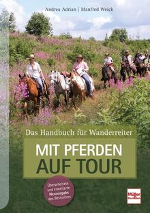 Mit Pferden auf Tour: Das Handbuch für Wanderreiter