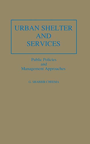 Urban Shelter and Services: Public Policies and Management Approaches