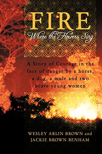 Fire: Where the Flowers Sing