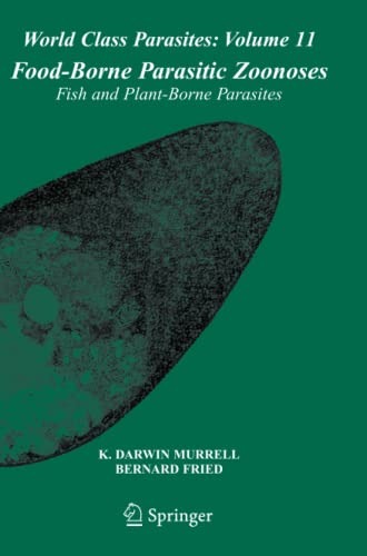 Food-Borne Parasitic Zoonoses: Fish and Plant-Borne Parasites (World Class Parasites, Band 11)