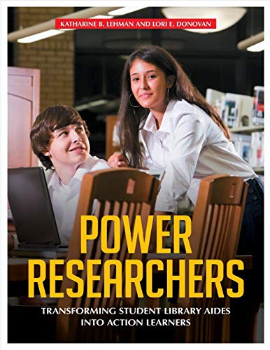Power Researchers: Transforming Student Library Aides into Action Learners