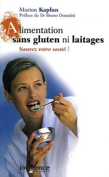 Alimentation sans gluten ni laitages : sauvez votre santé !