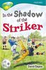 Oxford Reading Tree: Level 16: Treetops Stories: in the Shadow of the Striker (Treetops Fiction)