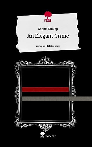 An Elegant Crime. Life is a Story - story.one