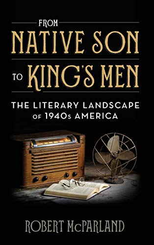 From Native Son to King's Men: The Literary Landscape of 1940s America (Contemporary American Literature)