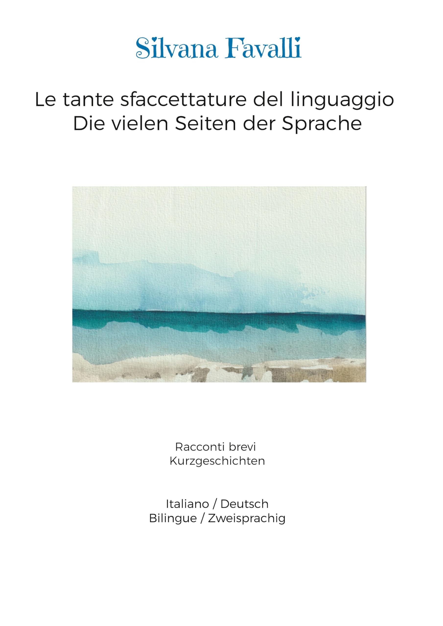 Le tante sfaccettature del linguaggio Die vielen Seiten der Sprache: Racconti brevi Kurzgeschichten