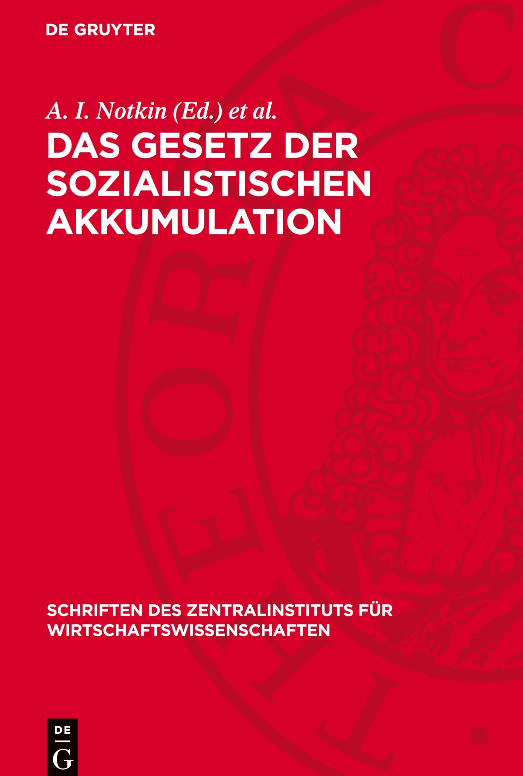 Das Gesetz der sozialistischen Akkumulation: Probleme der Theorie und der Planung (Schriften des Zentralinstituts für Wirtschaftswissenschaften, 5)