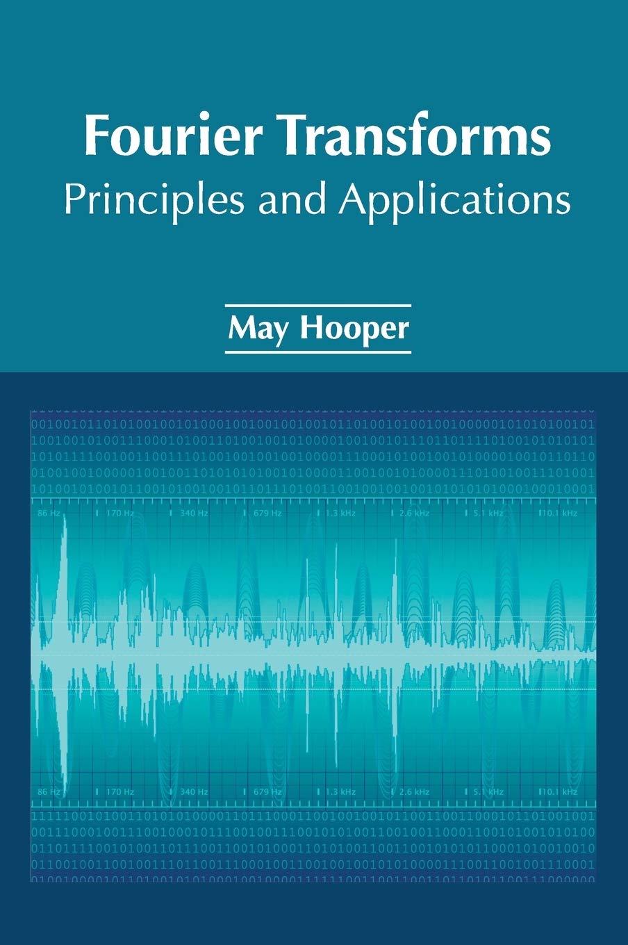 Fourier Transforms: Principles and Applications