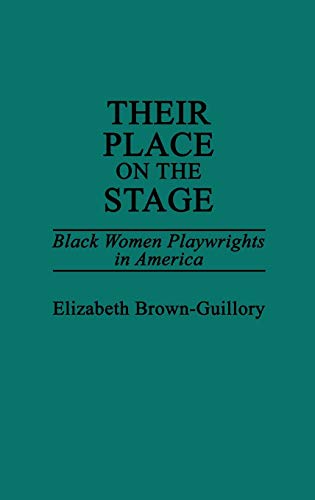 Their Place on the Stage: Black Women Playwrights in America (Contributions in Afro-american & African Studies)