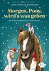 Morgen, Pony, wird's was geben: Ein Weihnachtsabenteuer in 24 Kapiteln