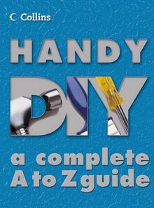 Collins Handy Diy: A Complete a to Z Guide