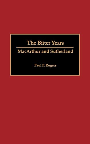 The Bitter Years: MacArthur and Sutherland (Constitutions of the United States; 4)