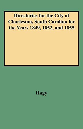 Directories for the City of Charleston, South Carolina for the Years 1849, 1852, and 1855