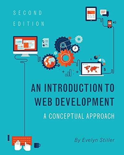 An Introduction to Web Development: A Conceptual Approach
