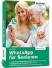 WhatsApp für Senioren: Aktuelle Version für Samsung, LG, Huawei etc. u.a. Smartphones mit Android