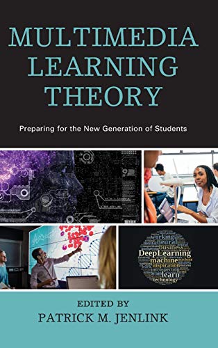 Multimedia Learning Theory: Preparing for the New Generation of Students