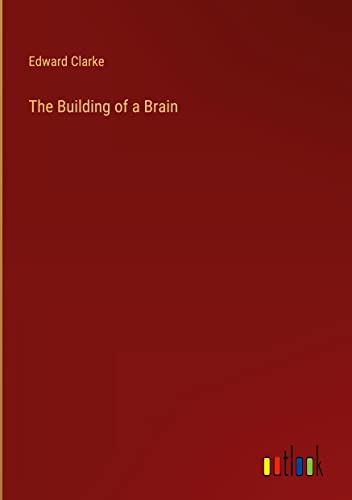 The Building of a Brain