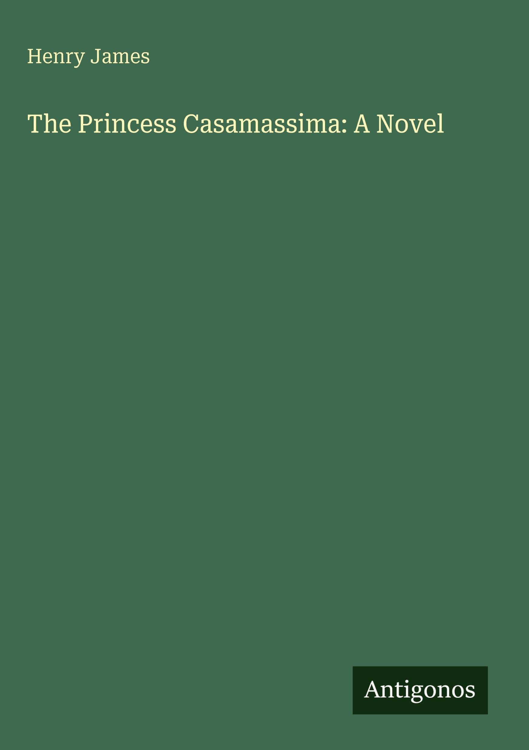 The Princess Casamassima: A Novel