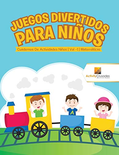 Juegos Divertidos Para Niños : Cuadernos De Actividades Niños | Vol -1 | Matemáticas