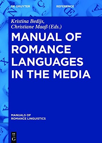 Manual of Romance Languages in the Media (Manuals of Romance Linguistics, Band 23)