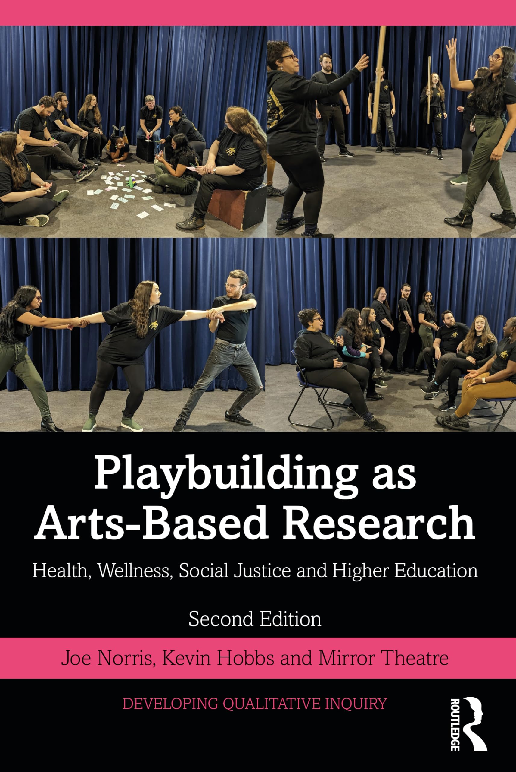 Playbuilding as Arts-Based Research: Health, Wellness, Social Justice and Higher Education (Developing Qualitative Inquiry)
