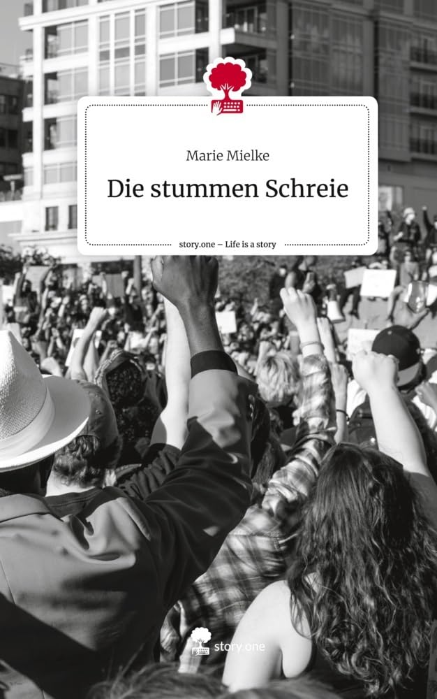 Die stummen Schreie. Life is a Story - story.one: DE