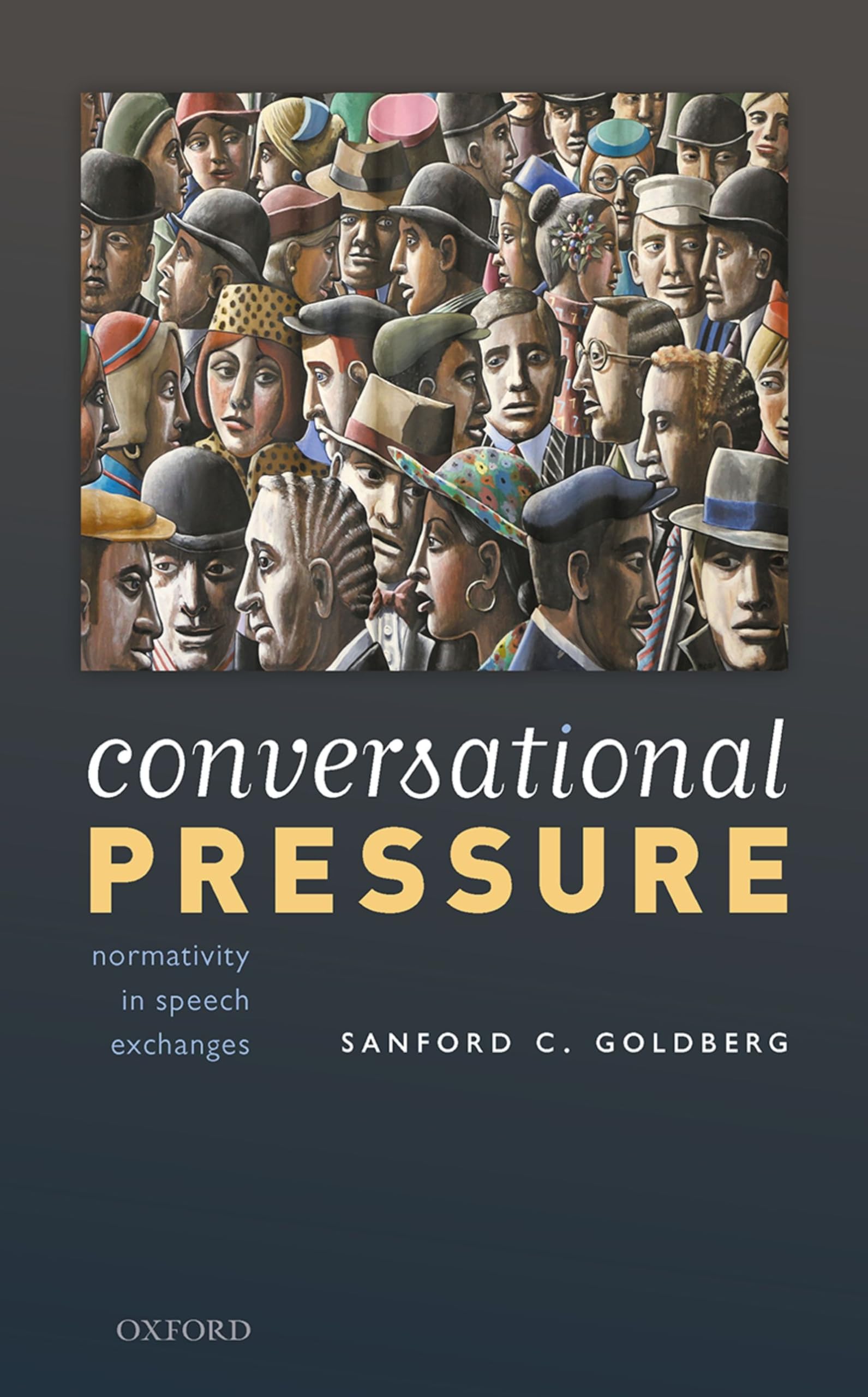 CONVERSATIONAL PRESSURE C: Normativity in Speech Exchanges