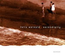 Felix Weinold: Serendipity