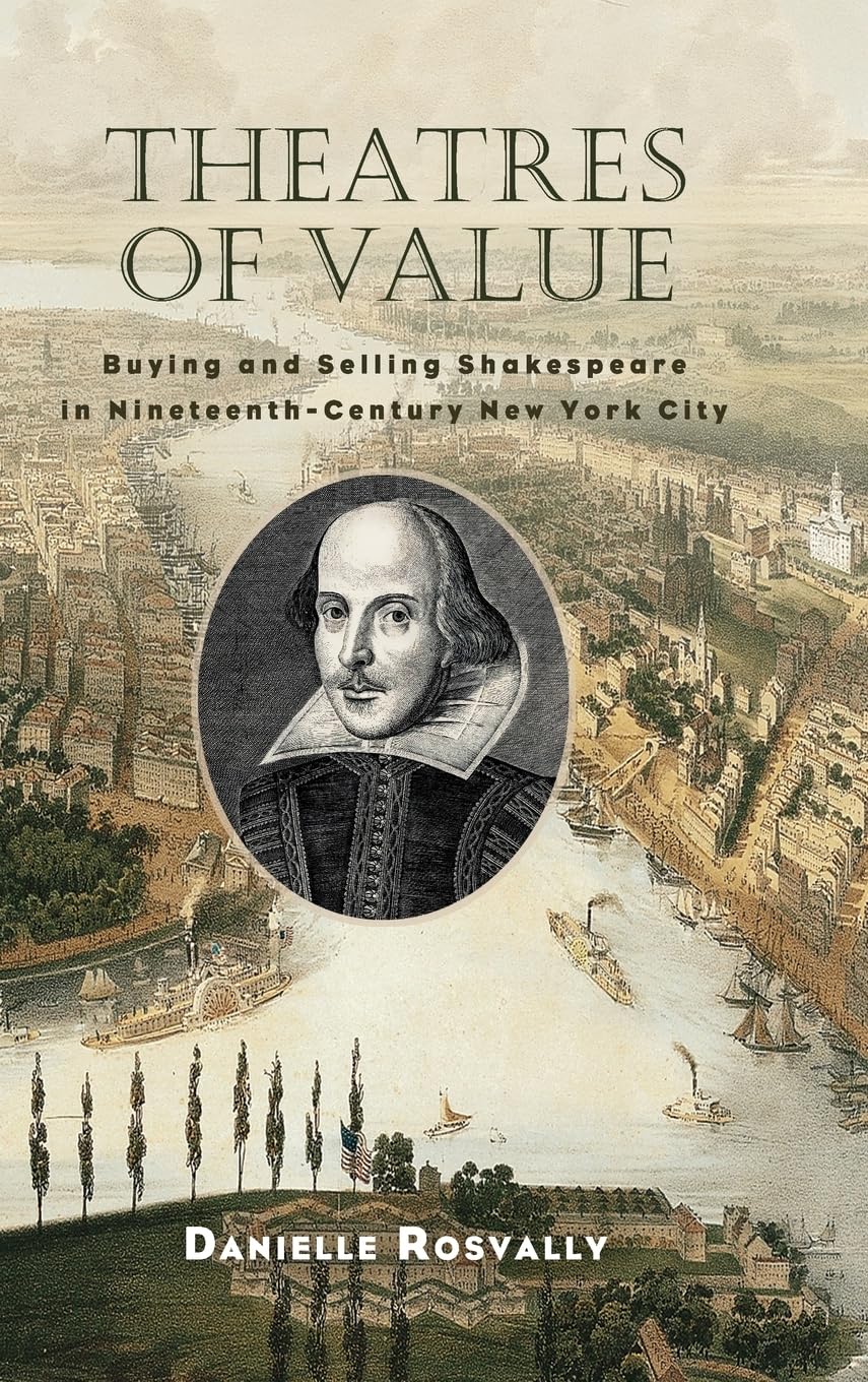 Theatres of Value: Buying and Selling Shakespeare in Nineteenth-Century New York City