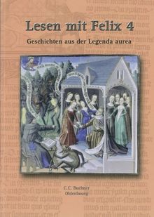Band 4 - Lesen mit Felix - Geschichten aus den Legenda aurea: Lektüre