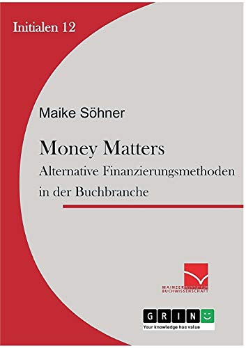 Money Matters: Alternative Finanzierungsmethoden in der Buchbranche