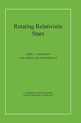 Rotating Relativistic Stars (Cambridge Monographs on Mathematical Physics)