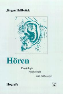 Hören. Physiologie, Psychologie und Pathologie