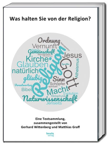 Was halten Sie von der Religion?: Eine Textsammlung