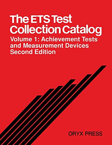 The Ets Test Collection Catalog: Volume 1: Achievement Tests and Measurement Devices Second Edition (E T S TEST COLLECTION CATALOG 2ND ED)