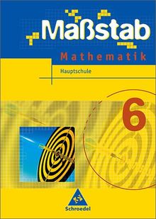 Massstab. Mathematik für Hauptschulen - Ausgabe 2004: Maßstab - Mathematik für Hauptschulen in Niedersachsen - Ausgabe 2005: Schülerband 6