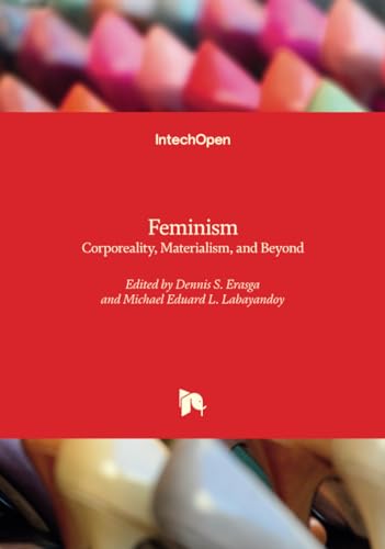 Feminism - Corporeality, Materialism, and Beyond