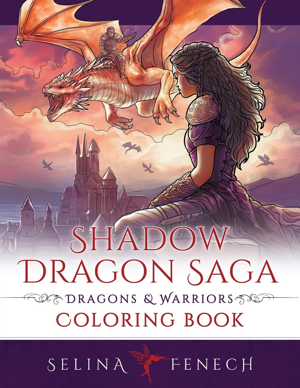 Selina Fenech Shadow Dragon Saga - Dragons And Warriors Coloring Book (Fantasy Coloring By Selina)